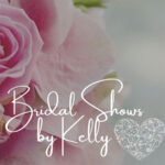 Bridal Shows by Kelly